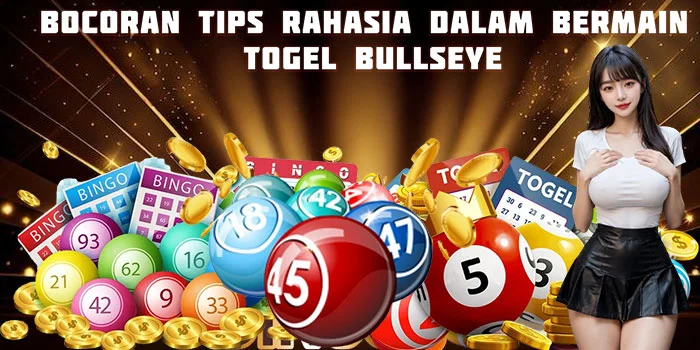 Bocoran Tips Rahasia Dalam Bermain Togel Bullseye