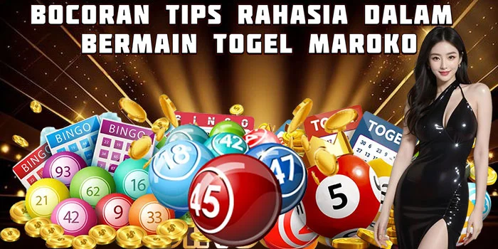 Bocoran Tips Rahasia Dalam Bermain Togel Maroko