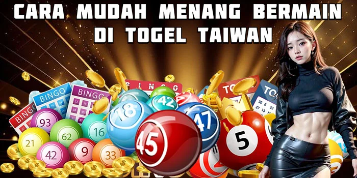 Cara Mudah Menang Bermain di Togel Taiwan