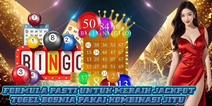 Formula Pasti Untuk Meraih Jackpot Togel Bosnia Pakai Kombinasi Jitu