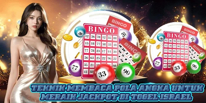 Teknik Membaca Pola Angka Untuk Meraih Jackpot di Togel Israel